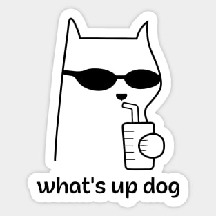 What's up dog Sticker